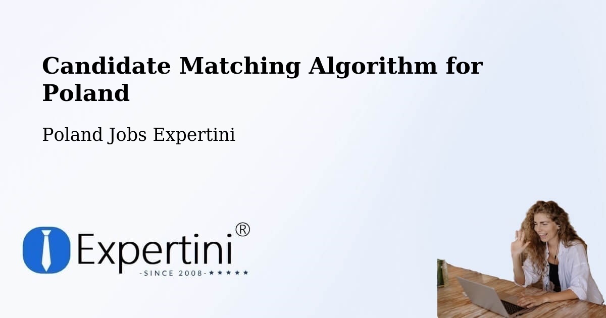 Candidate Matching Algorithm Overview – Wałcz - Poland Jobs Expertini